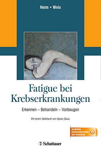 Fatigue bei Krebserkrankungen: Erkennen – Behandeln – Vorbeugen - mit Arbeitsmaterialien zum Download
